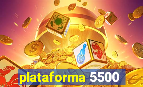 plataforma 5500